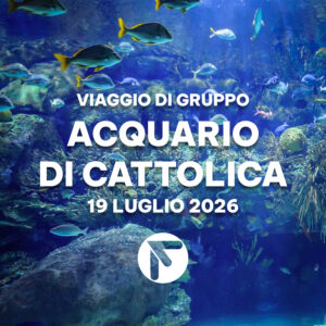 Viaggio di Gruppo all'Acquario di Cattolica e Riviera - Domenica 19 Luglio 2026