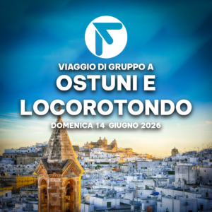 Viaggio di Gruppo a Ostuni e Locorotondo | Domenica 14 giugno 2026