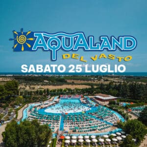 Bus Aqualand del Vasto - Sabato 25 Luglio 2026