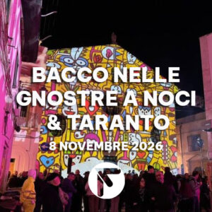 Bacco nelle Gnostre a Noci & Taranto | domenica 8 novembre 2026