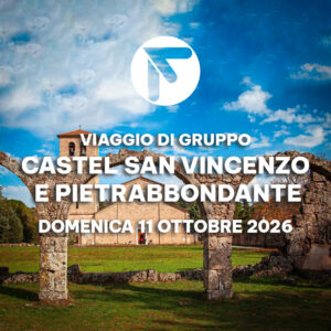 Castel San Vincenzo & Pietrabbondante | domenica 11 ottobre 2026